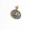 slave pendant