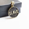 slave pendant