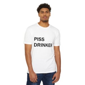 Piss Drinker T-Shirt
