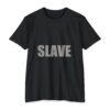 Slave T-Shirt , Gift for Friends, Party Wear