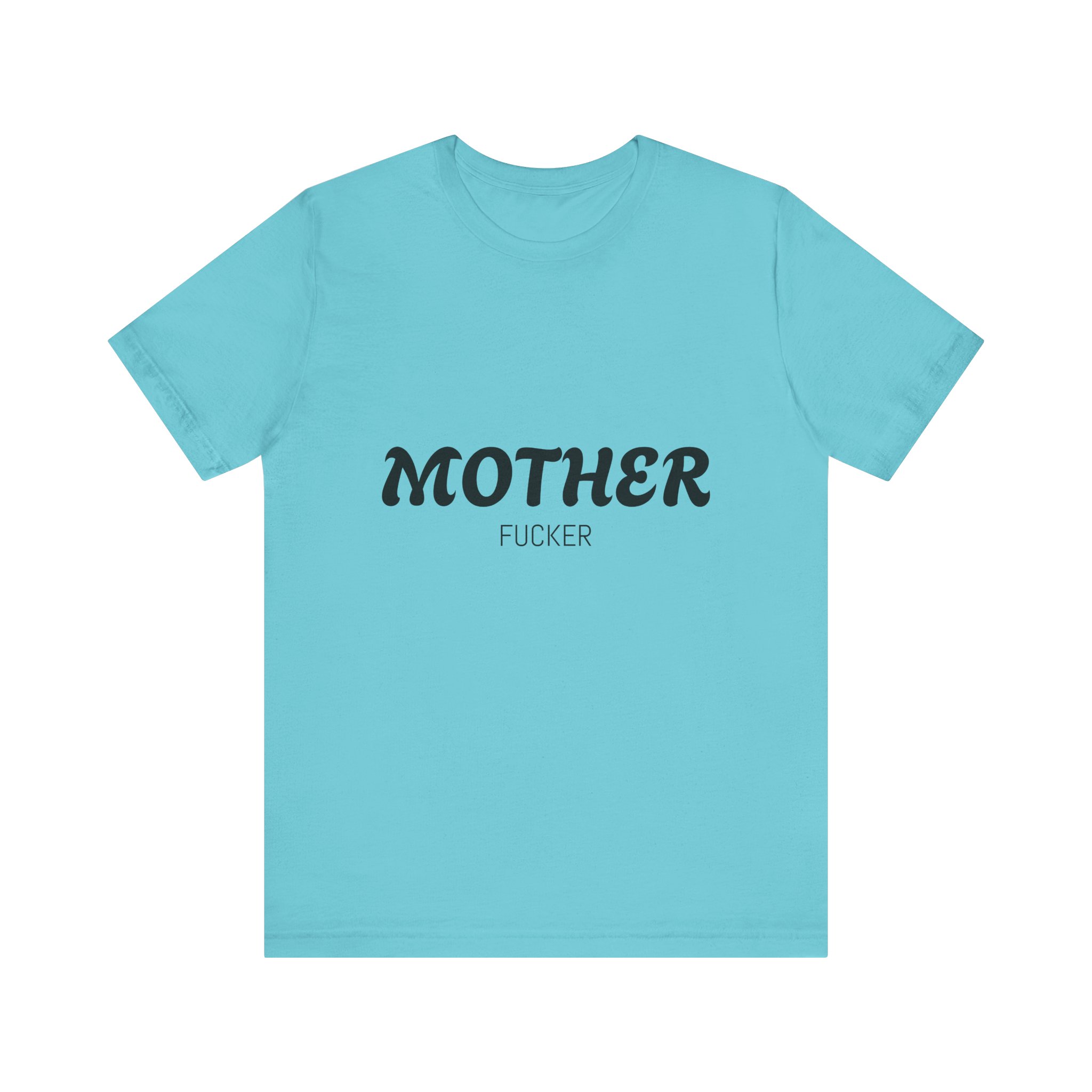 Mother Fucker Tee Humorous Short Sleeve T-Shirt