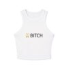 Bitch Tank Top Women's Crop Top Gift for Her